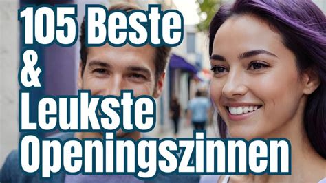 goede openingszin|285 leukste, grappigste & beste openingszinnen (Die werken)